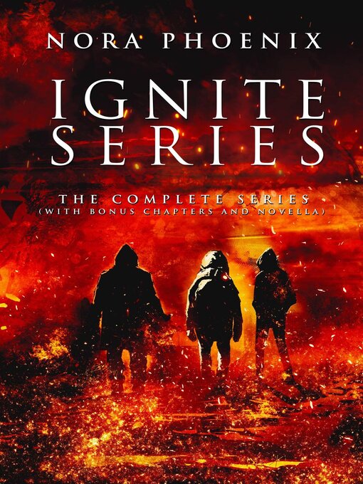 Title details for Ignite: The Complete Series by Nora Phoenix - Wait list